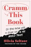Cramm This Book: So You Know WTF Is Going On in the World Today