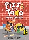 Pizza and Taco Too Cool for School