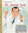 Dr. Jonas Salk: A Little Golden Book Biography