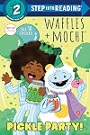 Pickle Party! (Waffles Mochi) (Step into Reading)