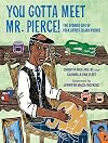 You Gotta Meet Mr. Pierce!: The Storied Life of Folk Artist Elijah Pierce