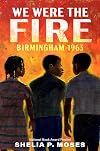 We Were the Fire: Birmingham 1963
