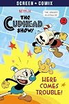 The Cuphead Show! #2: Here Comes Trouble!
