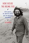 Here Beside the Rising Tide: Jerry Garcia, the Grateful Dead, and an American Awakening