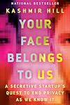 Your Face Belongs to Us: A Secretive Startup's Quest to End Privacy as We Know It