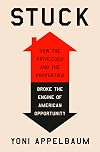 Stuck: How the Privileged and the Propertied Broke the Engine of American Opportunity