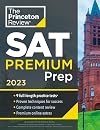 Princeton Review SAT Premium Prep, 2023: 9 Practice Tests + Review & Techniques + Online Tools (College Test Preparation)