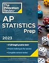 Princeton Review AP Statistics Prep, 2023: 5 Practice Tests + Complete Content Review + Strategies & Techniques (College Test Preparation)