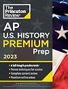 Princeton Review AP U.S. History Premium Prep, 2023: 6 Practice Tests Complete Content Review Strategies & Techniques (College Test Preparation)