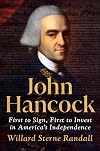 John Hancock: First to Sign, First to Invest in America's Independence