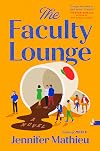 The Faculty Lounge: A Novel