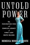 Untold Power: The Fascinating Rise and Complex Legacy of First Lady Edith Wilson