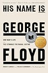 His Name Is George Floyd: One Man's Life and the Struggle for Racial Justice