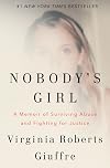 Nobody's Girl: A Memoir of Surviving Abuse and Fighting for Justice