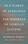 In a Flight of Starlings : The Wonders of Complex Systems