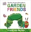 The Very Hungry Caterpillar's Garden Friends: A Touch-and-Feel Book