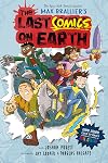 The Last Comics on Earth: From the Creators of The Last Kids on Earth