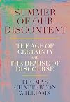 Summer of Our Discontent: The Age of Certainty and the Demise of Discourse