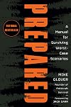 Prepared: A Manual for Surviving Worst-Case Scenarios