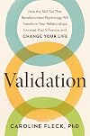 Validation: How the Skill Set That Revolutionized Psychology Will Transform Your Relationships, Increase Your Influence, and Change Your Life
