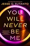 You Will Never Be Me