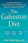 The Galveston Diet: The Doctor-Developed, Patient-Proven Plan to Burn Fat and Tame Your Hormonal Symptoms