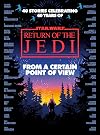 From a Certain Point of View: 40 Stories Celebrating 40 Years of Return of the Jedi