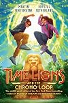Time Lions and the Chrono-Loop (Time Lions, 1)