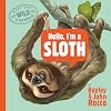 Hello, I'm a Sloth (Meet the Wild Things, Book 1)