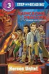Heroes Unite! (Dungeons & Dragons: Honor Among Thieves) (Step into Reading)
