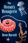 The Ocean's Menagerie: How Earth's Strangest Creatures Reshape the Rules of Life