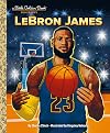 LeBron James: A Little Golden Book Biography