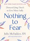 Nothing to Fear: Demystifying Death to Live More Fully