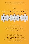 The Seven Rules of Trust: A Blueprint for Building Things That Last