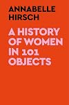 A History of Women in 101 Objects