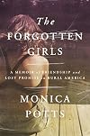 The Forgotten Girls: A Memoir of Friendship and Lost Promise in Rural America