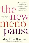 The New Menopause: Navigating Your Path Through Hormonal Change with Purpose, Power, and Facts