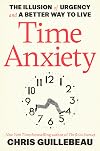 Time Anxiety: The Illusion of Urgency and a Better Way to Live