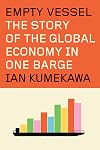Empty vessel : the story of the global economy in one barge