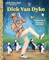 Dick Van Dyke: A Little Golden Book Biography