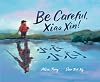 Be Careful, Xiao Xin!