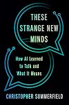 These Strange New Minds: How AI Learned to Talk and What It Means
