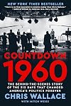 Countdown 1960: The Behind-the-Scenes Story of the 312 Days that Changed America's Politics Forever