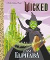 Wicked: I Am Elphaba (Little Golden Book)
