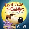 Don't Lose Mr. Cuddles: Life Lessons from Chip the Dog