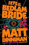 The Eye of the Bedlam Bride