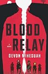 Blood Relay: A Novel