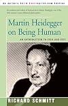 Martin Heidegger on being human; an introduction to Sein und Zeit