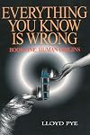 Everything You Know Is Wrong, Book One: Human Origins