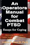An Operators Manual for Combat PTSD: Essays for Coping